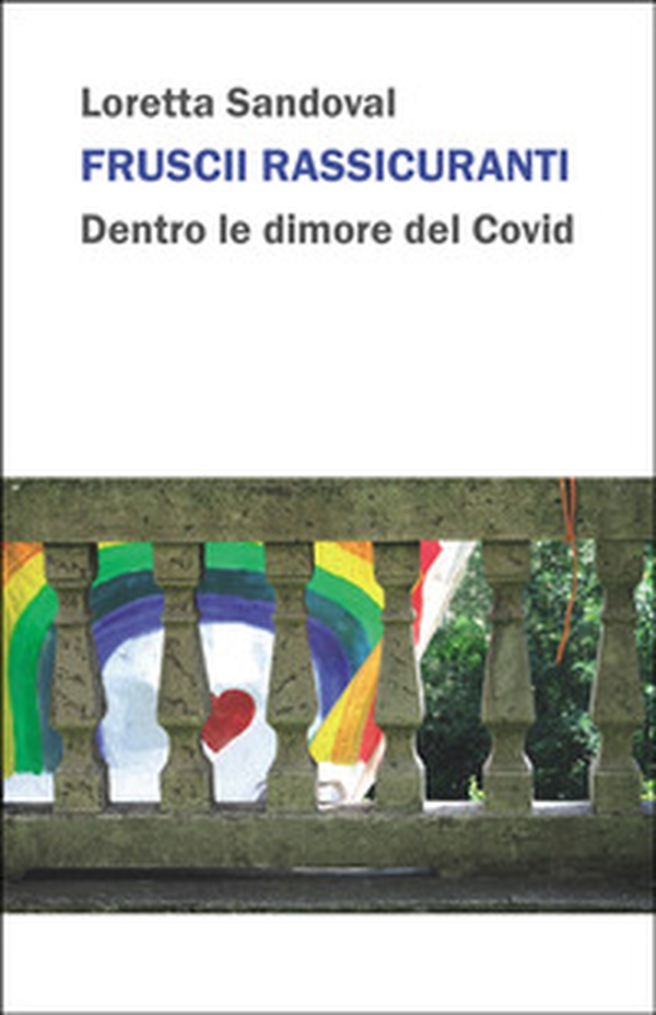 Fruscii rassicuranti. Dentro le dimore del Covid - Librerie.coop