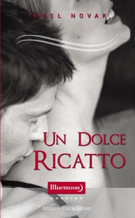 Un dolce ricatto - Librerie.coop