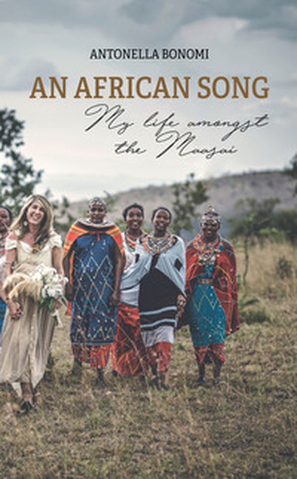 An African Song. My life amongst the Maasai - Librerie.coop