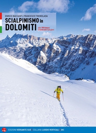 Scialpinismo in Dolomiti. Oltre 100 itinerari, 6 traversate di più giorni - Librerie.coop