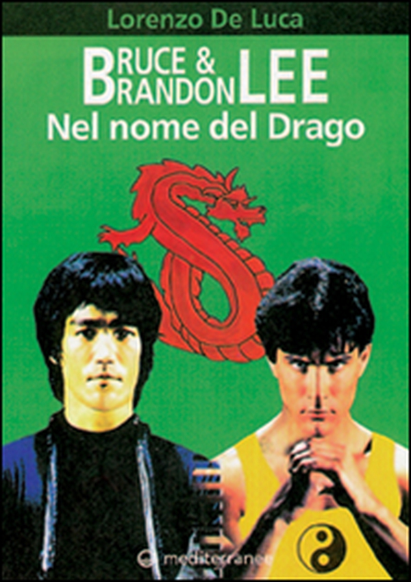 Bruce & Brandon Lee. Nel nome del drago - Librerie.coop Bruce & Brandon Lee. Nel nome del drago - Librerie.coop