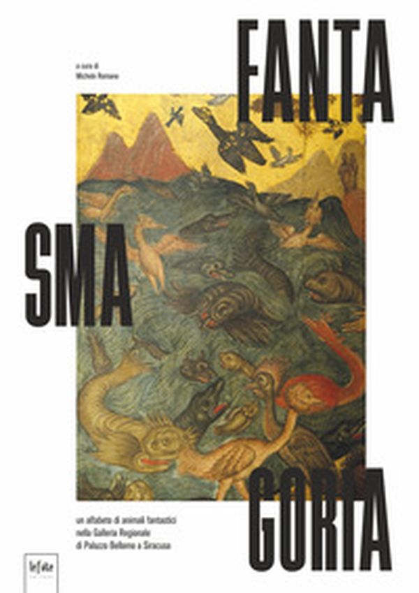 Fantasmagoria, un alfabeto di animali fantastici nella Galleria Regionale di Palazzo Bellomo a Siracusa - Librerie.coop Fantasmagoria, un alfabeto di animali fantastici nella Galleria Regionale di Palazzo Bellomo a Siracusa - Librerie.coop