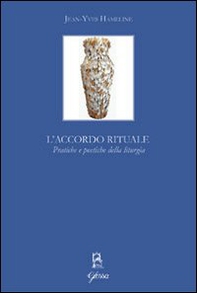 L'accordo rituale. Pratiche e poetiche della liturgia - Librerie.coop L'accordo rituale. Pratiche e poetiche della liturgia - Librerie.coop