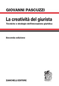 La creatività del giurista. Tecniche e strategie dell'innovazione giuridica - Librerie.coop