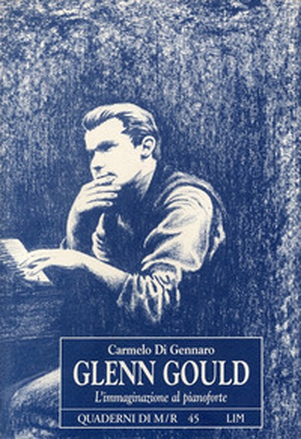 Glenn Gould. L'immaginazione al pianoforte - Librerie.coop Glenn Gould. L'immaginazione al pianoforte - Librerie.coop