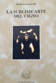 La sublime arte del cigno - Librerie.coop