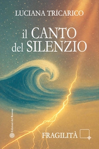 Il canto del silenzio - Librerie.coop