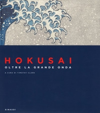 Hokusai. Oltre la grande onda - Librerie.coop Hokusai. Oltre la grande onda - Librerie.coop