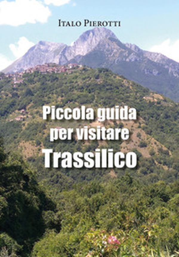 Piccola guida per visitare Trassilico - Librerie.coop Piccola guida per visitare Trassilico - Librerie.coop