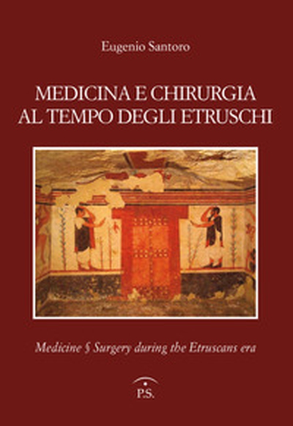 Medicina e chirurgia al tempo degli etruschi. Ediz. italiana e inglese - Librerie.coop Medicina e chirurgia al tempo degli etruschi. Ediz. italiana e inglese - Librerie.coop