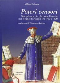 Poteri censori. Disciplina e circolazione libaria nel Regno di Napoli fra '700 e '800 - Librerie.coop Poteri censori. Disciplina e circolazione libaria nel Regno di Napoli fra '700 e '800 - Librerie.coop