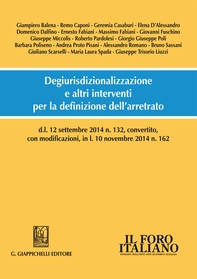 Degiurisdizionalizzazione e altri interventi per la definizione dell’arretrato - Librerie.coop Degiurisdizionalizzazione e altri interventi per la definizione dell’arretrato - Librerie.coop
