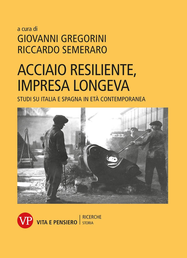 Acciaio resiliente, impresa longeva - Librerie.coop Acciaio resiliente, impresa longeva - Librerie.coop