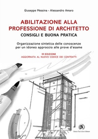 Abilitazione alla professione di architetto. Consigli e buona pratica. Organizzazione sintetica delle conoscenze per un idoneo approccio alle prove d'esame - Librerie.coop