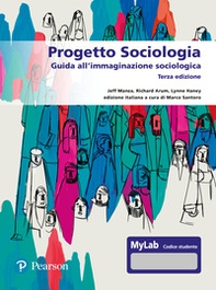 Progetto sociologia. Guida all'immaginazione sociologica. Ediz. MyLab - Librerie.coop