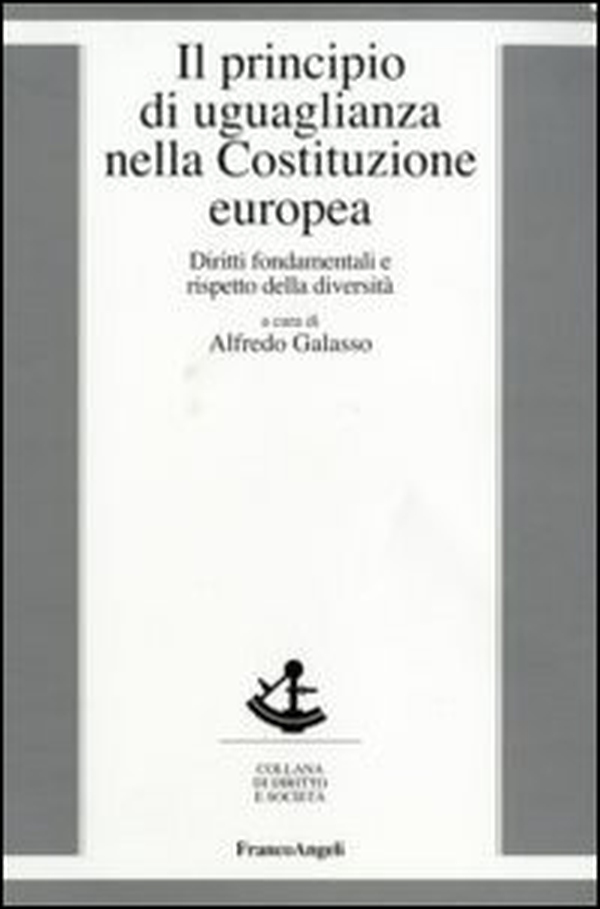 Il principio di uguaglianza nella Costituzione europea. Diritti fondamentali e rispetto della diversità - Librerie.coop Il principio di uguaglianza nella Costituzione europea. Diritti fondamentali e rispetto della diversità - Librerie.coop
