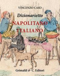 Dizionarietto napolitano italiano. Compilato nel 1896 - Librerie.coop