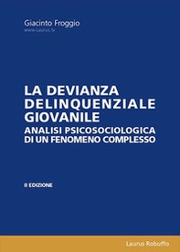 La devianza delinquenziale giovanile. Analisi psicosociologica di un fenomeno complesso - Librerie.coop La devianza delinquenziale giovanile. Analisi psicosociologica di un fenomeno complesso - Librerie.coop