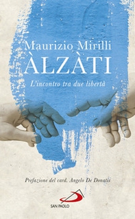 Àlzàti. L'incontro tra due libertà - Librerie.coop