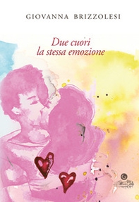 Due cuori la stessa emozione - Librerie.coop