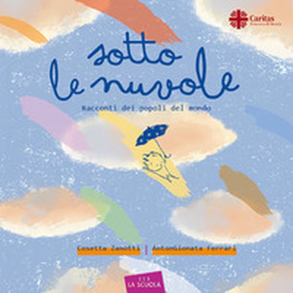 Sotto le nuvole. Racconti dei popoli del mondo - Librerie.coop Sotto le nuvole. Racconti dei popoli del mondo - Librerie.coop