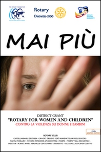 Mai Più. District Grant «Rotary for women and children» contro la violenza su donne e bambini - Librerie.coop