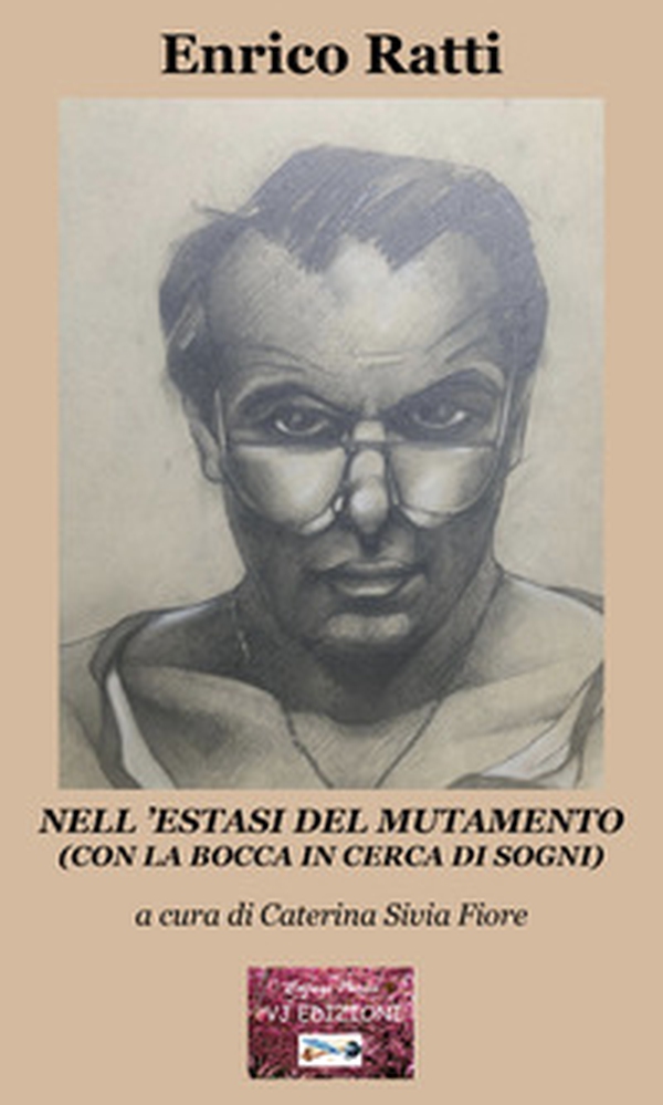 Nell'estasi del mutamento. (Con la bocca in cerca di sogni) - Librerie.coop Nell'estasi del mutamento. (Con la bocca in cerca di sogni) - Librerie.coop