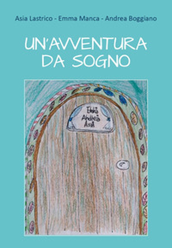 Un'avventura da sogno - Librerie.coop Un'avventura da sogno - Librerie.coop