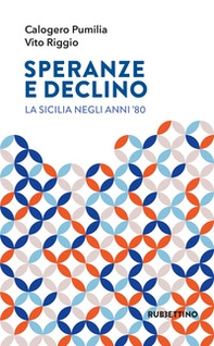 Speranze e declino. La Sicilia negli anni '80 - Librerie.coop Speranze e declino. La Sicilia negli anni '80 - Librerie.coop