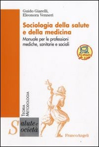 Sociologia della salute e della medicina. Manuale per le professioni mediche, sanitarie e sociali - Librerie.coop