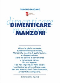 Dimenticare Manzoni - Librerie.coop Dimenticare Manzoni - Librerie.coop