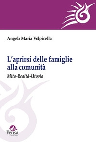 L'aprirsi delle famiglie alla comunità. Mito-realtà-utopia - Librerie.coop