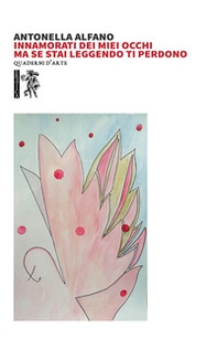 Innamorati dei miei occhi ma se stai leggendo ti perdono - Librerie.coop