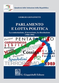 Parlamento e lotta politica. La contestazione, il terrorismo, la dissoluzione (1968-1994) - Librerie.coop