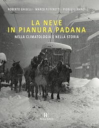 La neve in Pianura Padana. Nella climatologia e nella storia - Librerie.coop La neve in Pianura Padana. Nella climatologia e nella storia - Librerie.coop