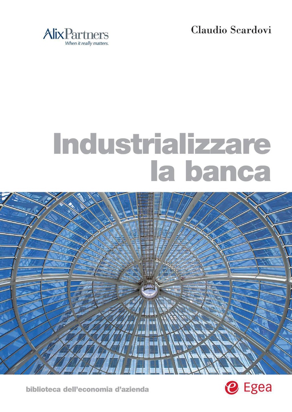 Industrializzare la banca - Librerie.coop Industrializzare la banca - Librerie.coop