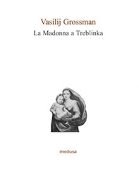 La Madonna a Treblinka - Librerie.coop