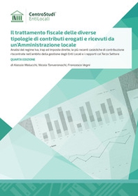 Il trattamento fiscale delle diverse tipologie di contributi erogati e ricevuti da un'Amministrazione locale. Analisi del regime Iva, Irap ed Imposte dirette, le più recenti casistiche di contribuzione riscontrate nell'ambito della gestione degli Enti Loc - Librerie.coop