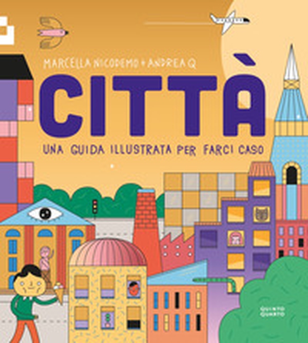 Città. Una guida illustrata per farci caso - Librerie.coop