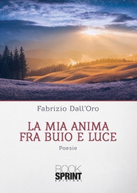 La mia anima fra buio e luce - Librerie.coop