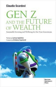 Gen Z and the future of wealth. Sustainable investing and wellbeing for our next generations - Librerie.coop
