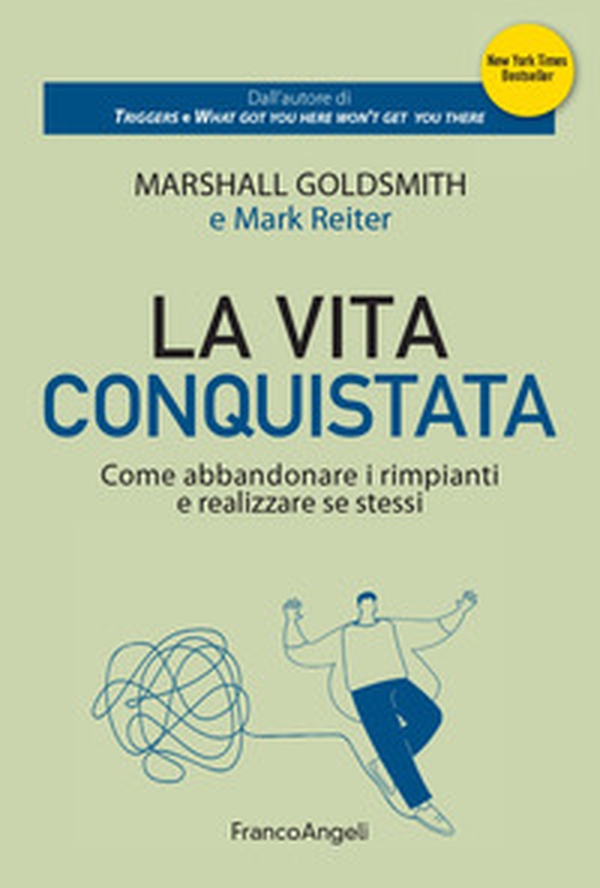 La vita conquistata. Come abbandonare i rimpianti e realizzare se stessi - Librerie.coop La vita conquistata. Come abbandonare i rimpianti e realizzare se stessi - Librerie.coop