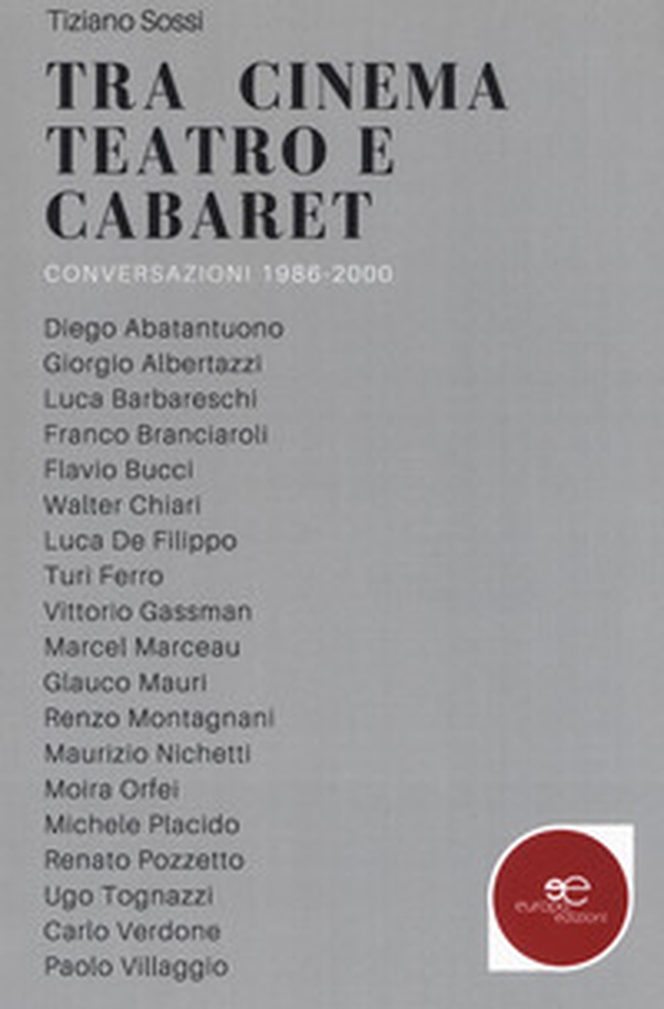 Tra cinema teatro e cabaret. Conversazioni 1986-2000 - Librerie.coop Tra cinema teatro e cabaret. Conversazioni 1986-2000 - Librerie.coop
