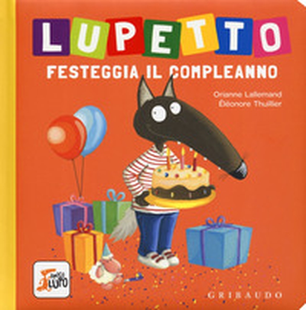 Lupetto festeggia il compleanno. Amico lupo - Librerie.coop Lupetto festeggia il compleanno. Amico lupo - Librerie.coop