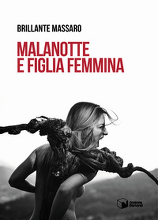 Malanotte e figlia femmina - Librerie.coop Malanotte e figlia femmina - Librerie.coop