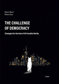 The challenge of democracy. Strategies for the best of all possible worlds - Librerie.coop