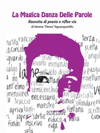 La magica danza delle parole. Raccolta di poesie e rifles-sie - Librerie.coop La magica danza delle parole. Raccolta di poesie e rifles-sie - Librerie.coop