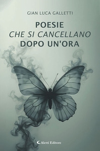 Poesie che si cancellano dopo un'ora - Librerie.coop