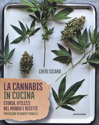 La cannabis in cucina. Storia, utilizzi nel mondo delle ricette - Librerie.coop