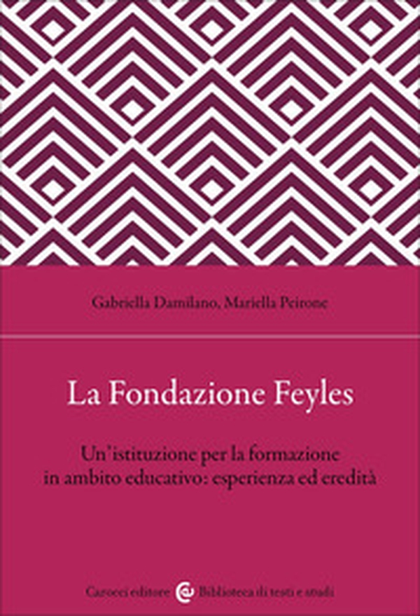 La Fondazione Feyles. Un'istituzione per la formazione in ambito educativo - Librerie.coop